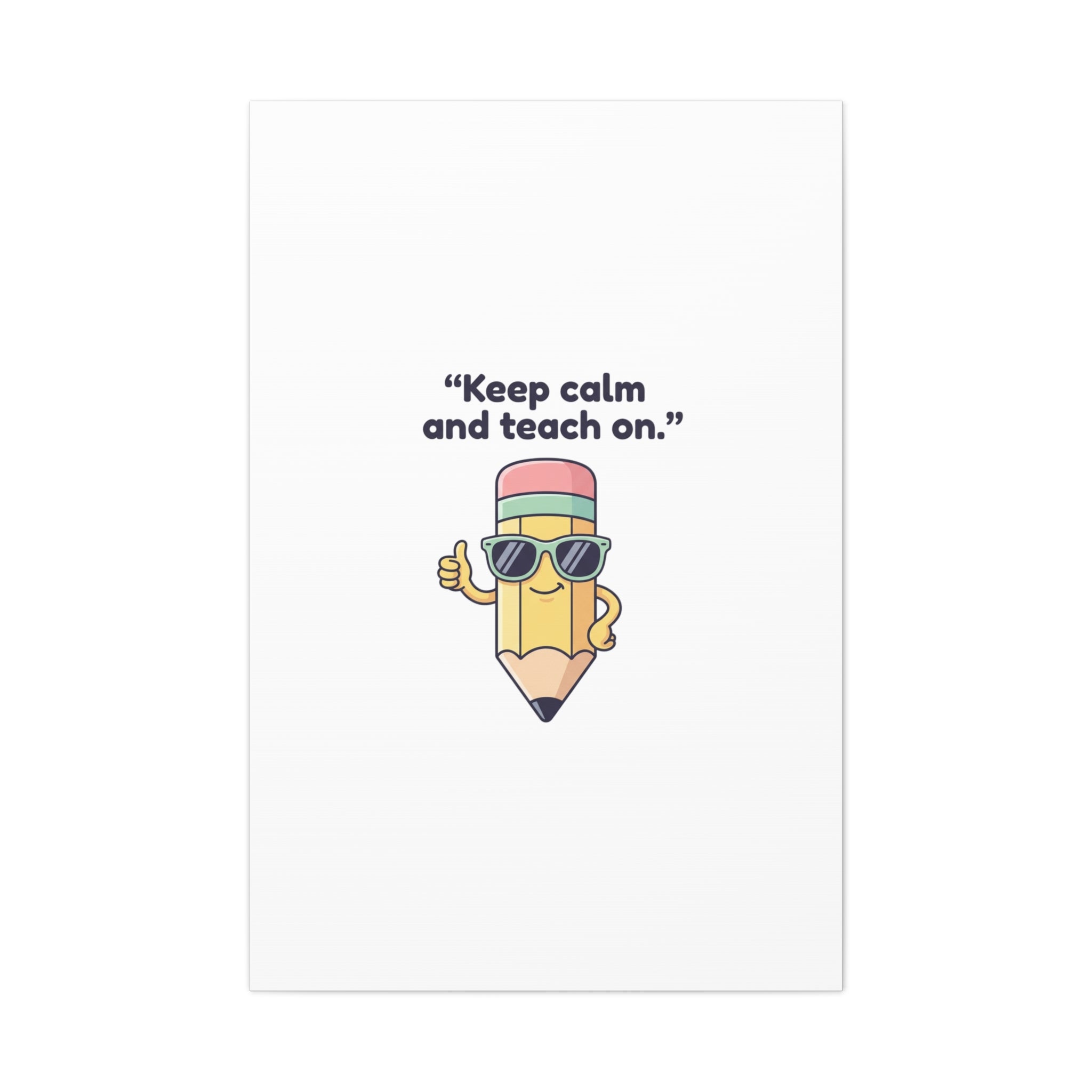 Keep Calm and Teach On Pencil Canvas, Teacher Appreciation, Teacher Life