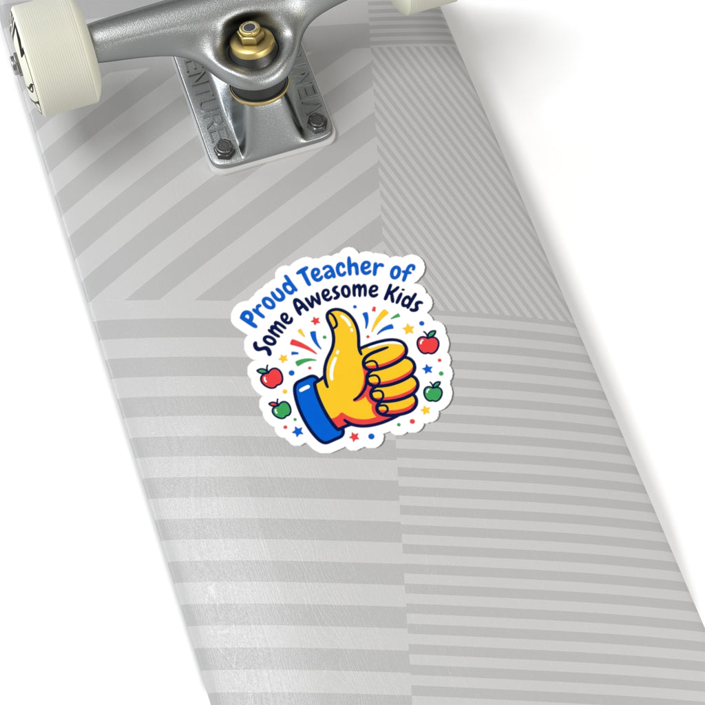 Proud Teacher of Some Awesome Kids Sticker | Teacher Appreciation, Teacher Life