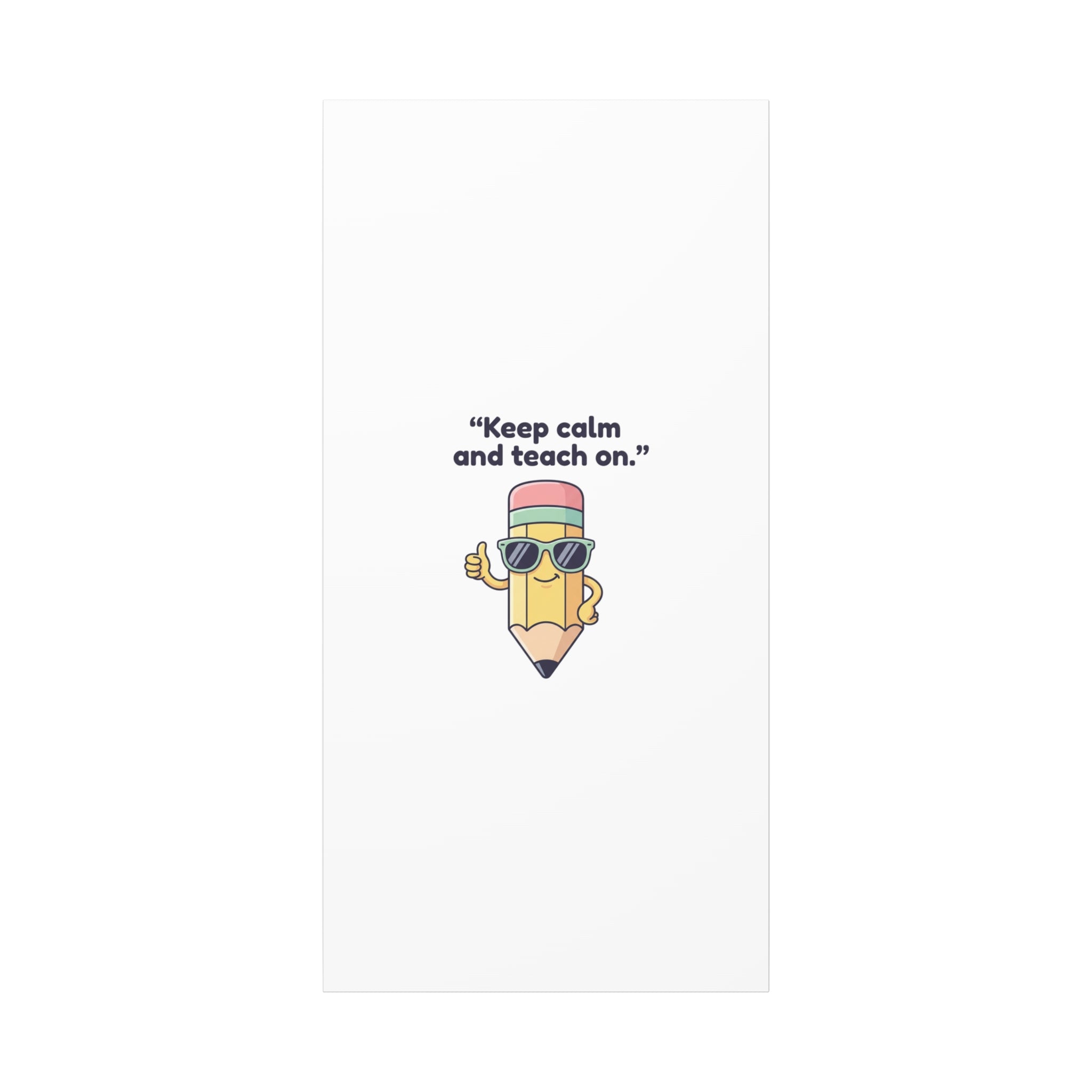 Keep Calm and Teach On Pencil Canvas, Teacher Appreciation, Teacher Life