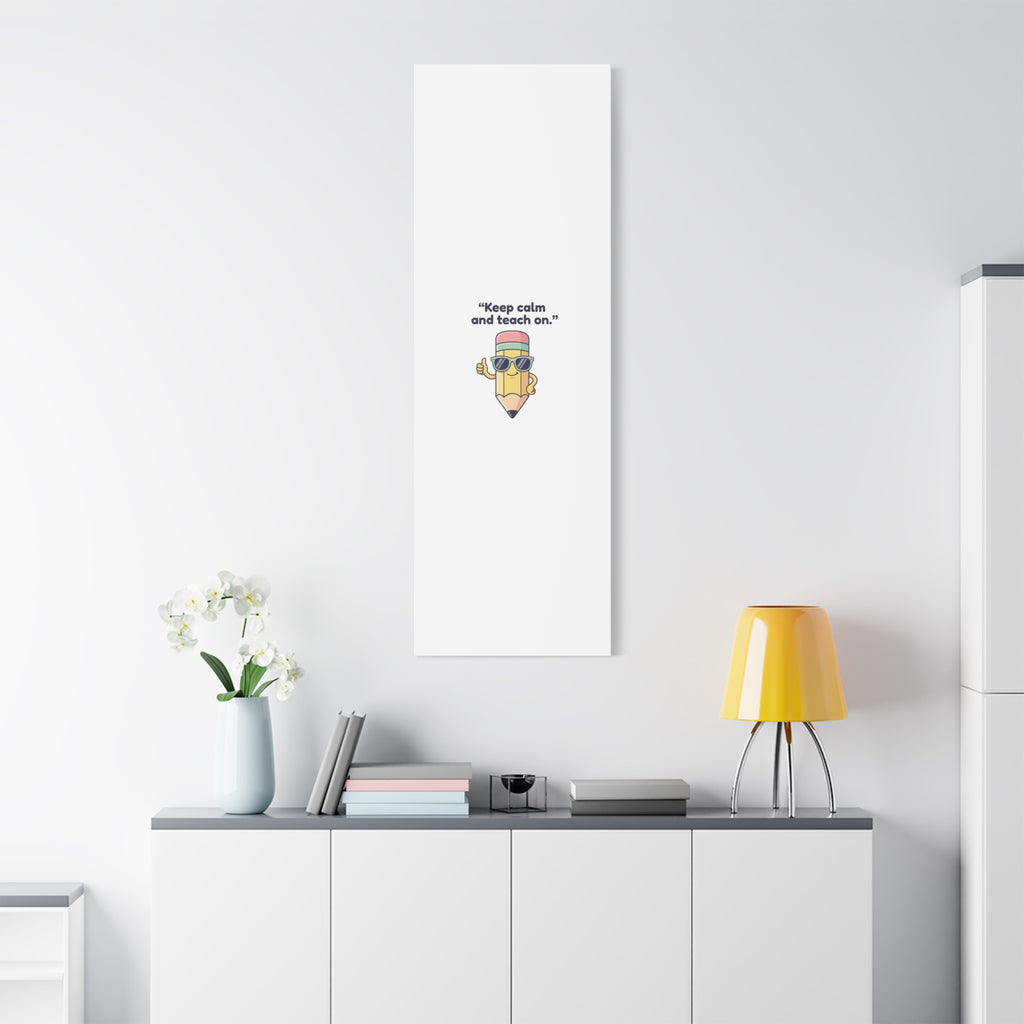 Keep Calm and Teach On Pencil Canvas, Teacher Appreciation, Teacher Life