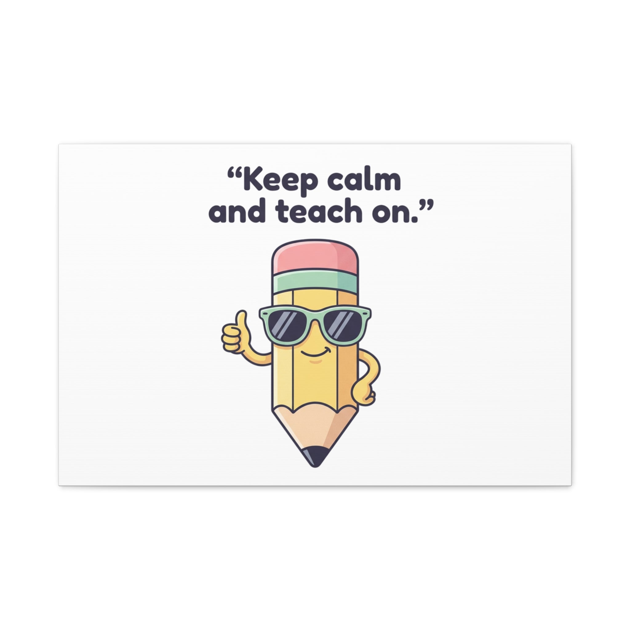 Keep Calm and Teach On Pencil Canvas, Teacher Appreciation, Teacher Life