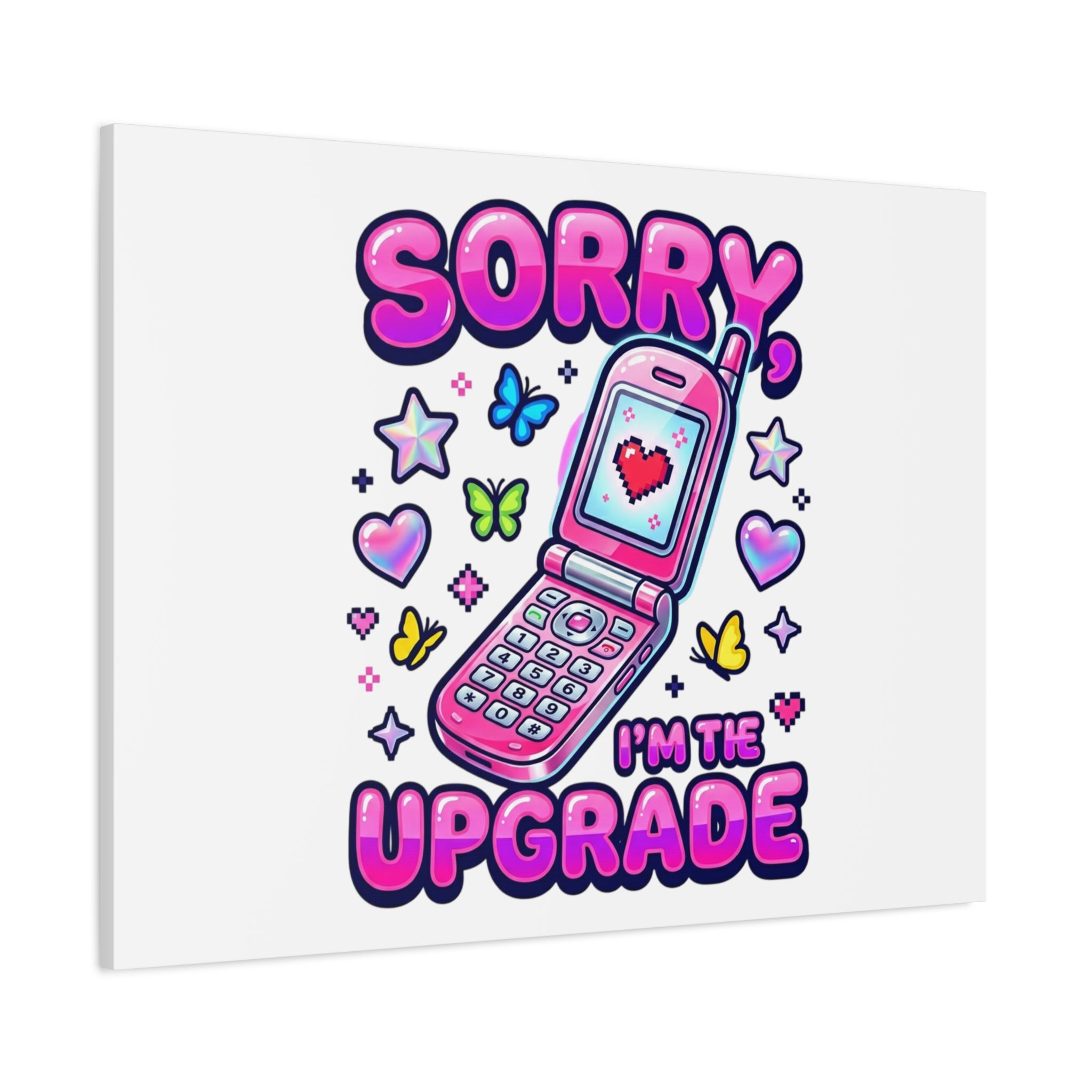 Sorry I'm the Upgrade Canvas | Y2K Aesthetic, 2000s Retro
