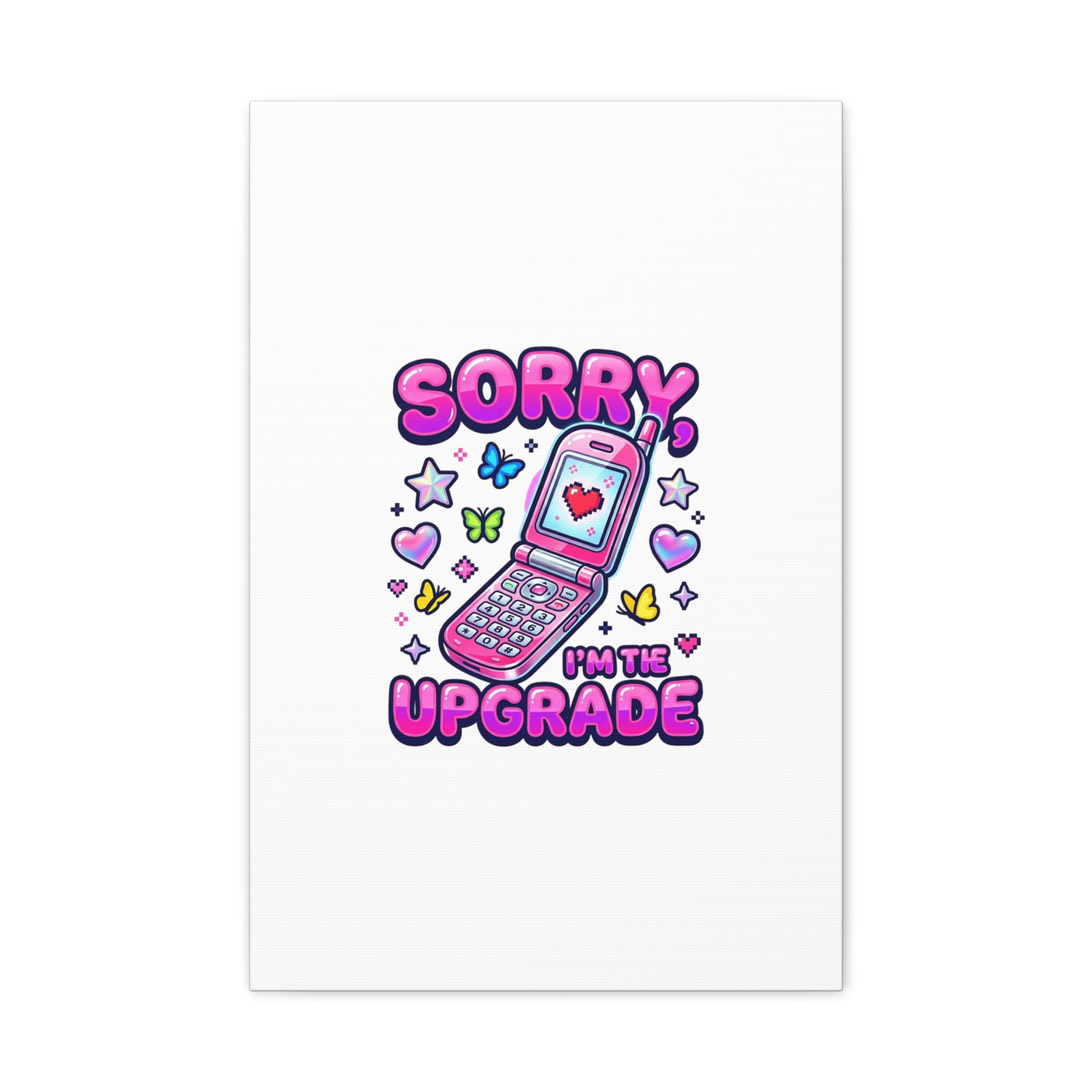 Sorry I'm the Upgrade Canvas | Y2K Aesthetic, 2000s Retro