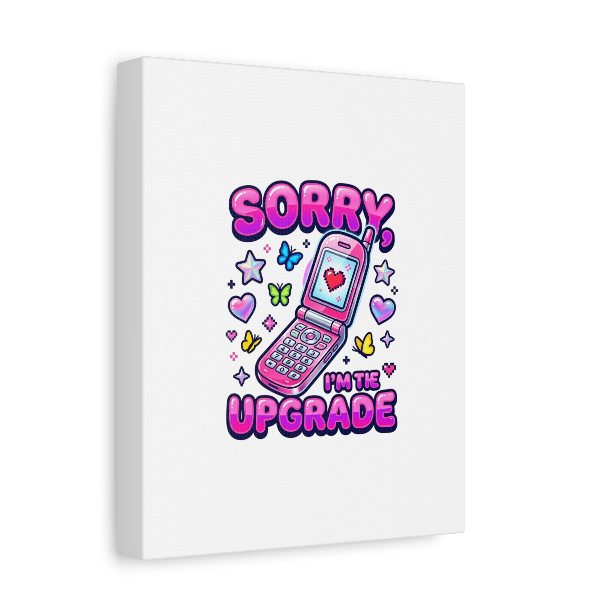 Sorry I'm the Upgrade Canvas | Y2K Aesthetic, 2000s Retro