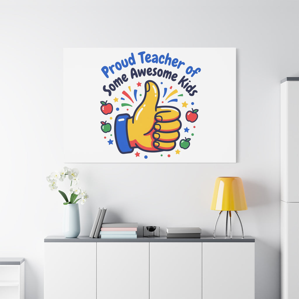 Proud Teacher of Some Awesome Kids Canvas, Teacher Appreciation Gifts | Teacher Life