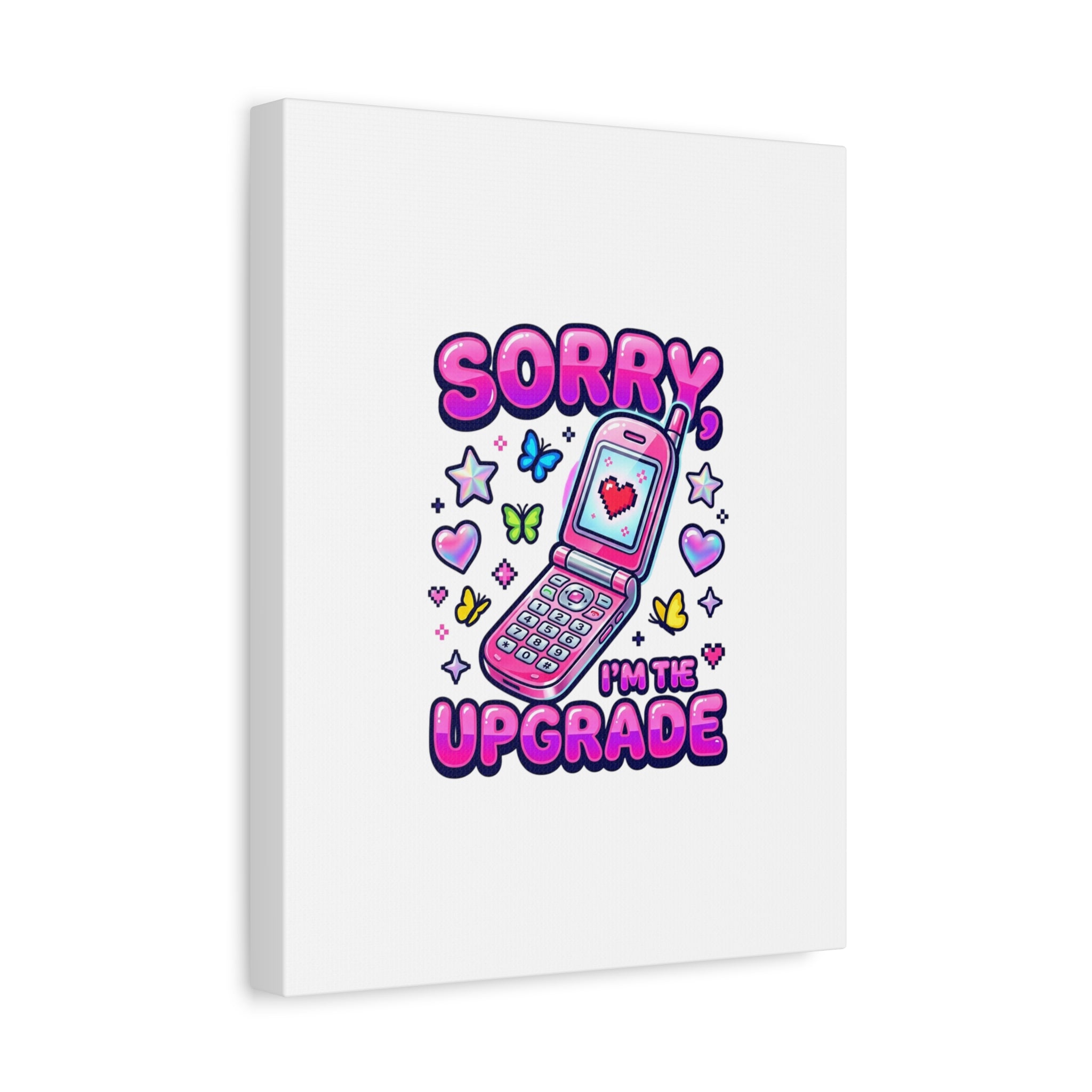 Sorry I'm the Upgrade Canvas | Y2K Aesthetic, 2000s Retro