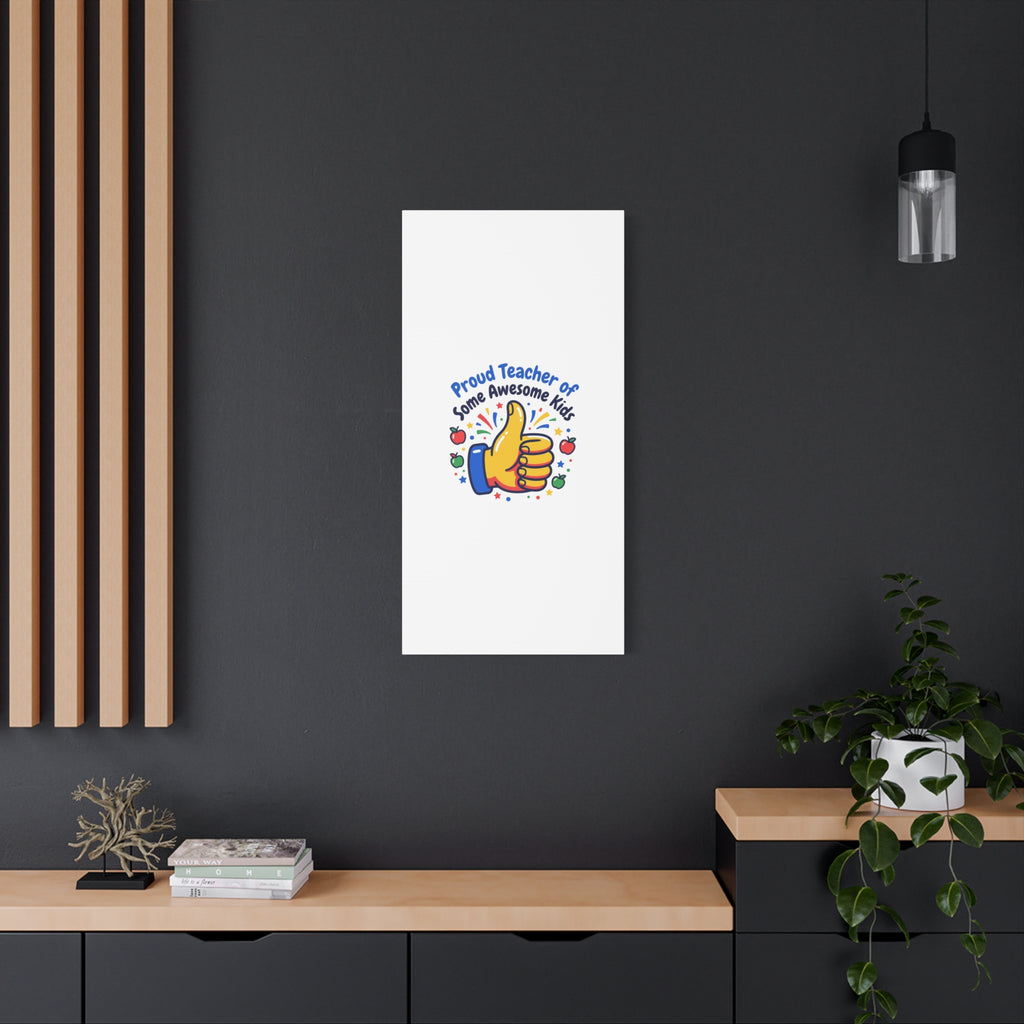 Proud Teacher of Some Awesome Kids Canvas, Teacher Appreciation Gifts | Teacher Life