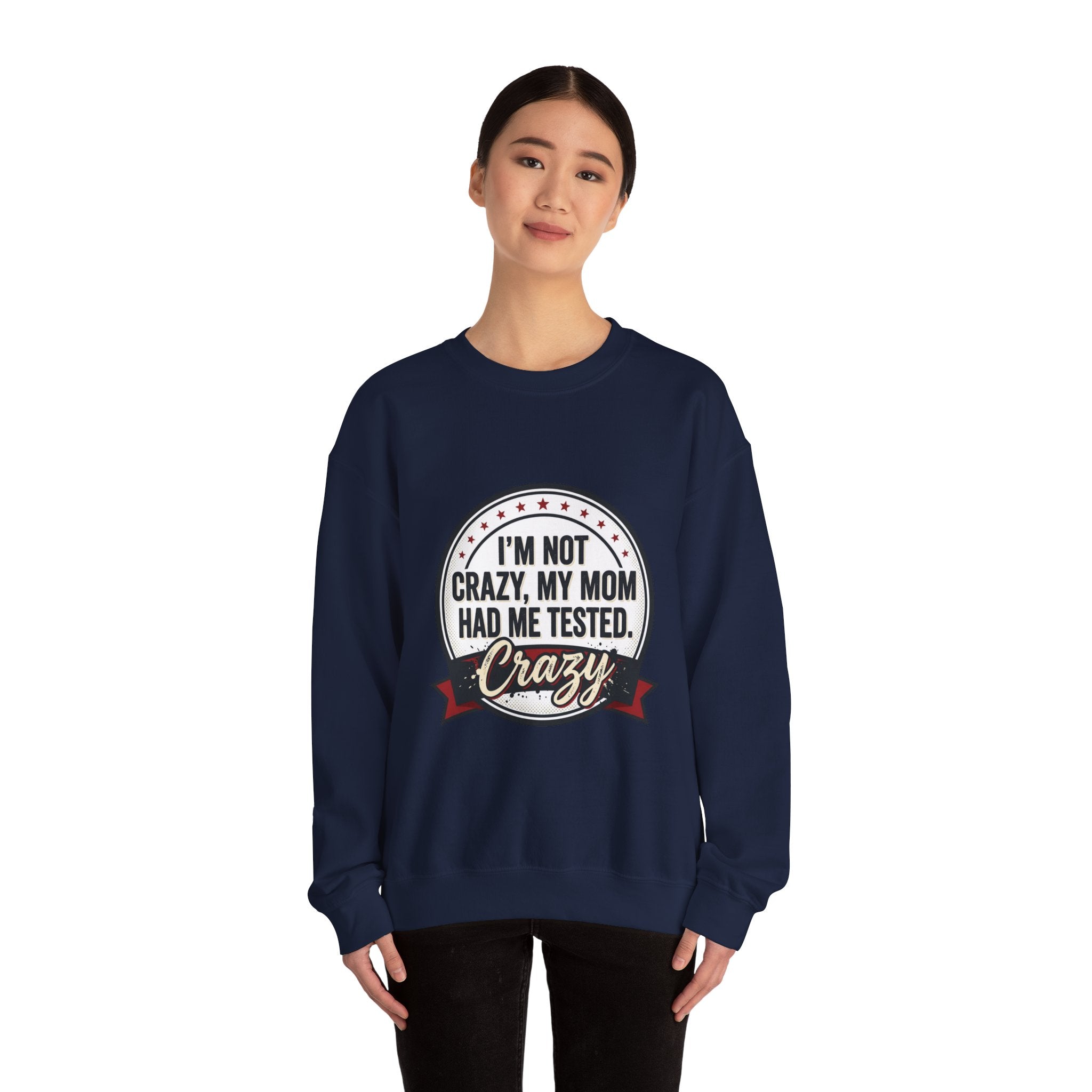 I'm Not Crazy Tested Crazy Sweatshirt, neurodiversity, autism acceptance