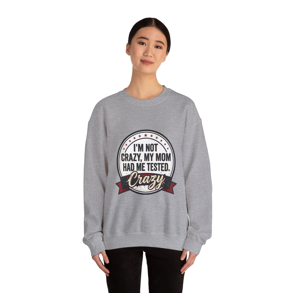 I'm Not Crazy Tested Crazy Sweatshirt, neurodiversity, autism acceptance
