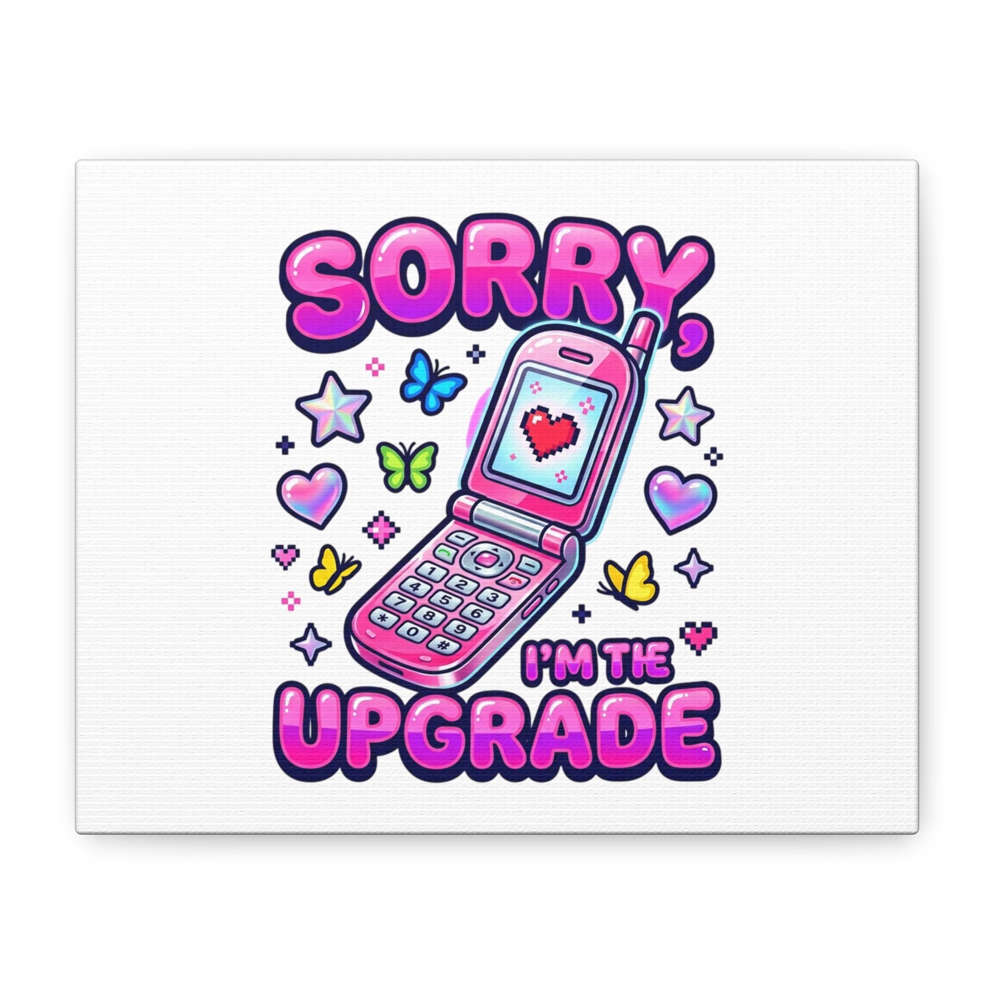 Sorry I'm the Upgrade Canvas | Y2K Aesthetic, 2000s Retro