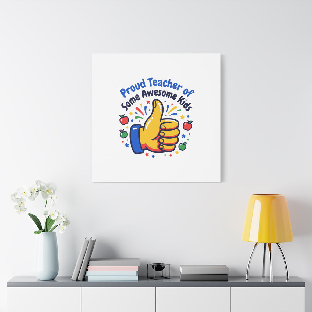 Proud Teacher of Some Awesome Kids Canvas, Teacher Appreciation Gifts | Teacher Life