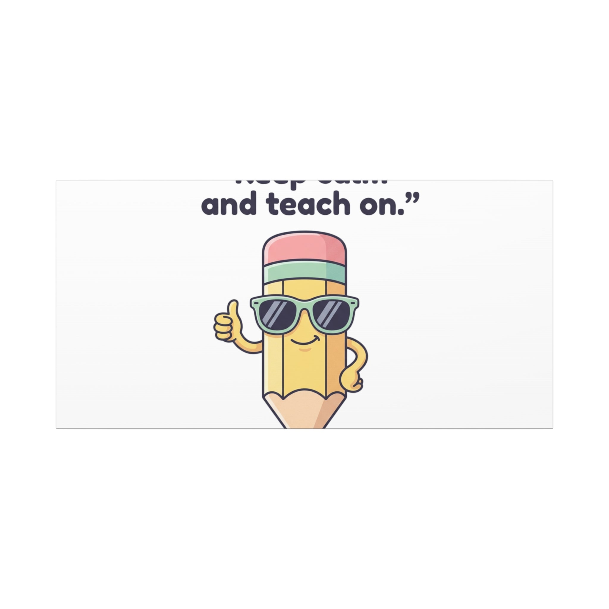 Keep Calm and Teach On Pencil Canvas, Teacher Appreciation, Teacher Life