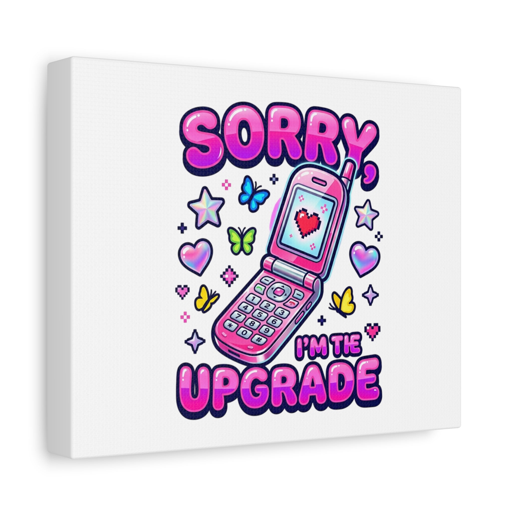 Sorry I'm the Upgrade Canvas | Y2K Aesthetic, 2000s Retro