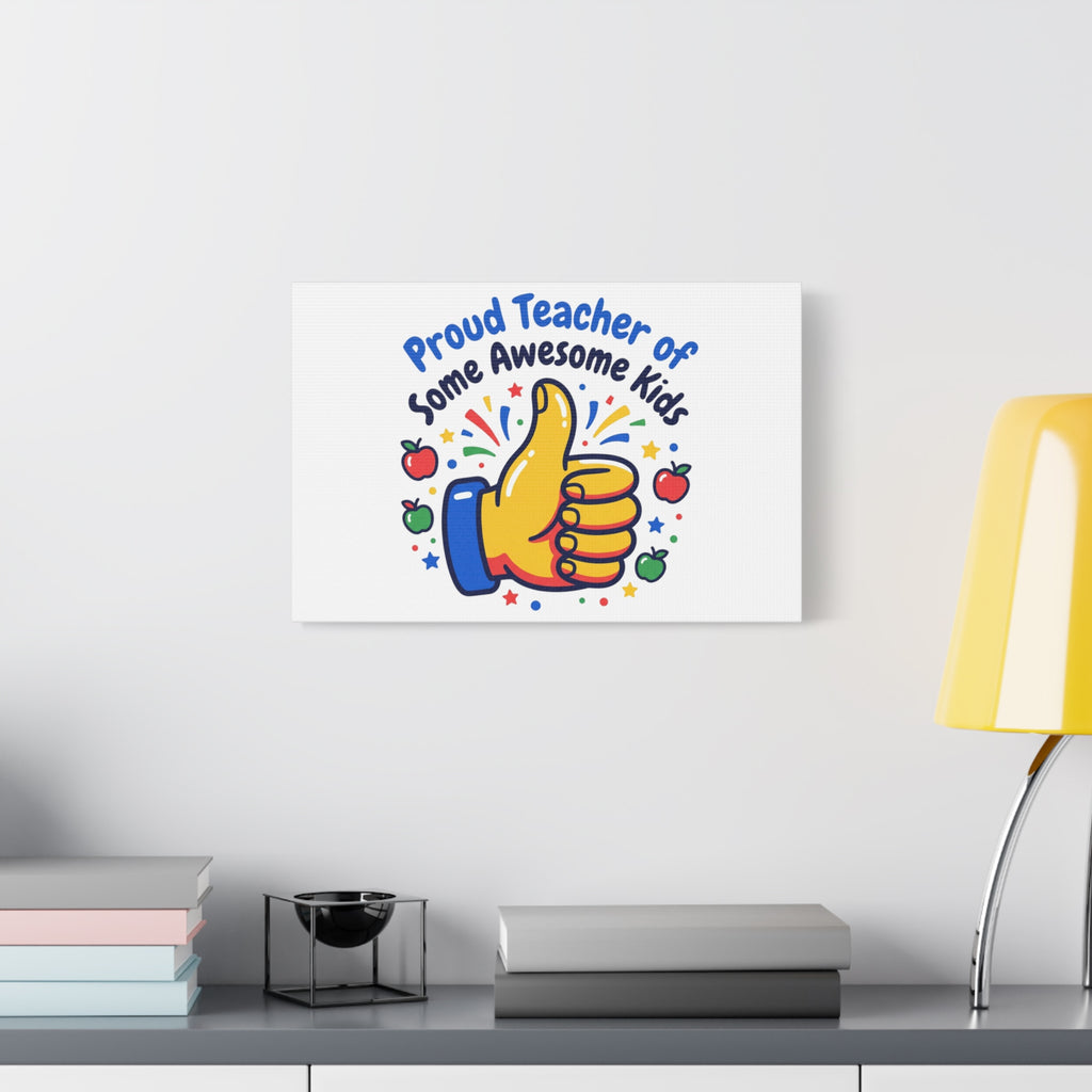 Proud Teacher of Some Awesome Kids Canvas, Teacher Appreciation Gifts | Teacher Life