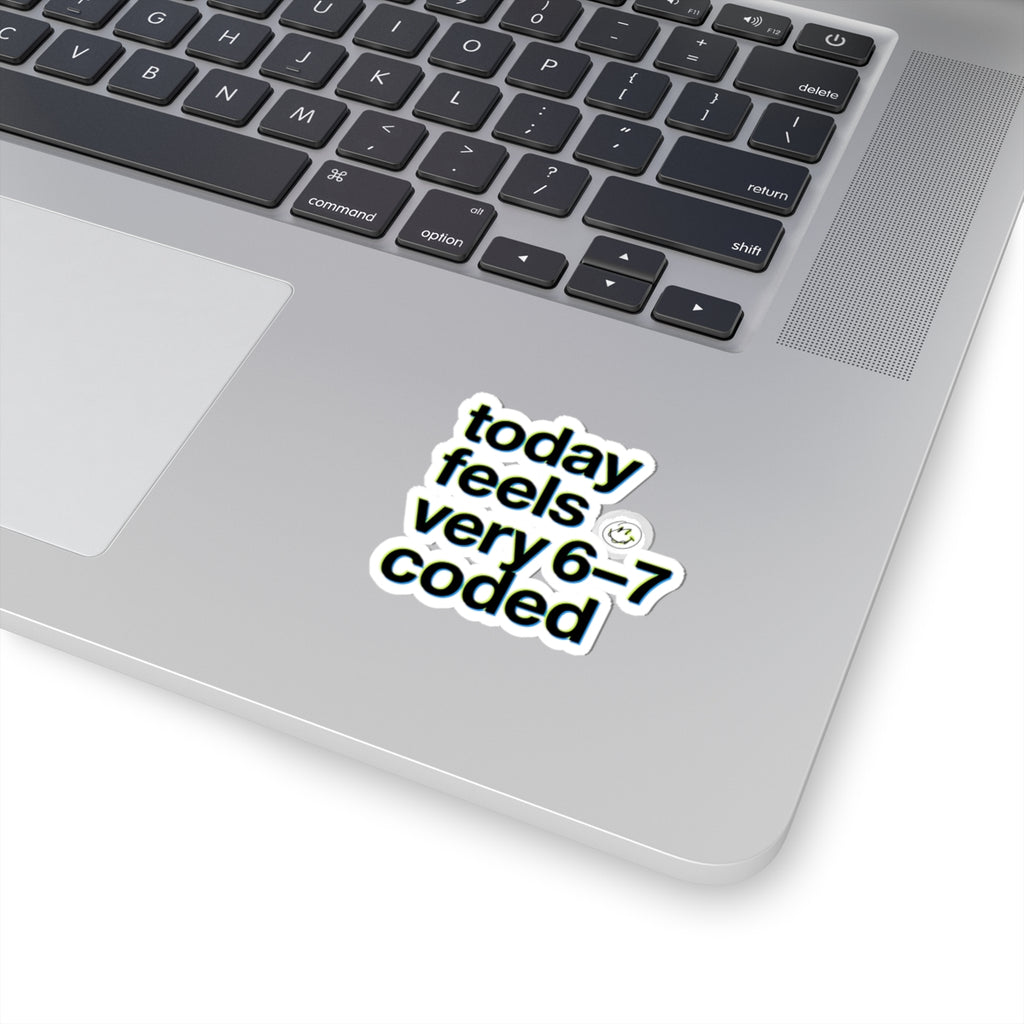 today feels very 6-7 coded Sticker | 67 meme, absurdist humor