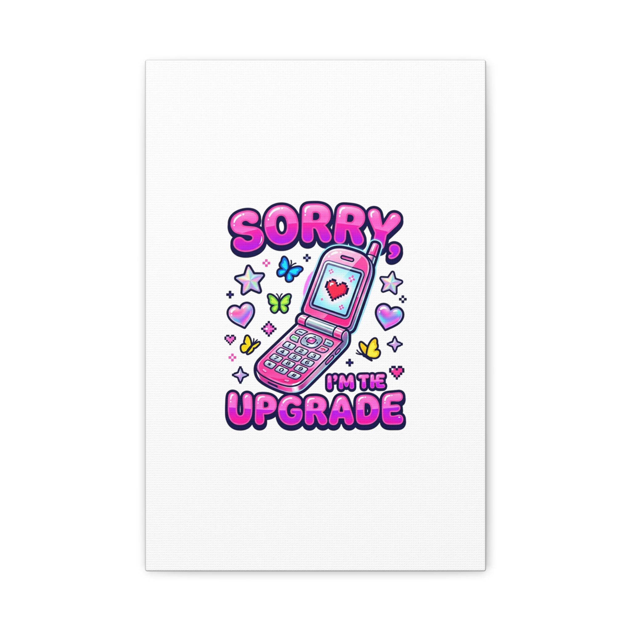 Sorry I'm the Upgrade Canvas | Y2K Aesthetic, 2000s Retro