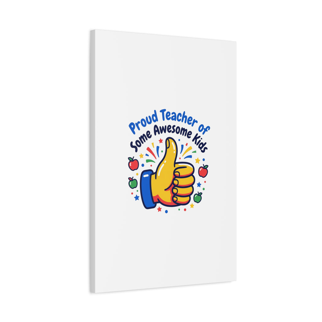 Proud Teacher of Some Awesome Kids Canvas, Teacher Appreciation Gifts | Teacher Life