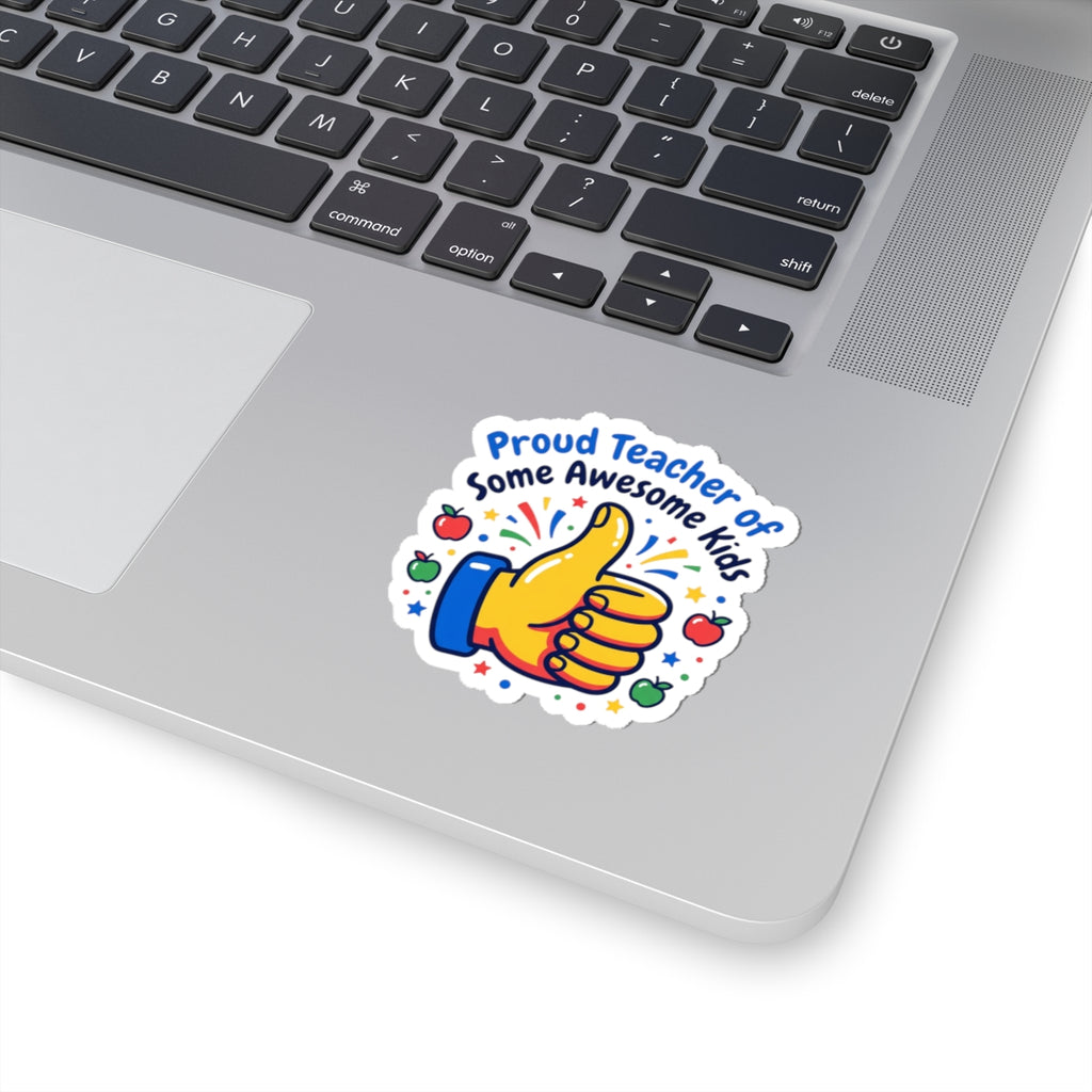 Proud Teacher of Some Awesome Kids Sticker | Teacher Appreciation, Teacher Life