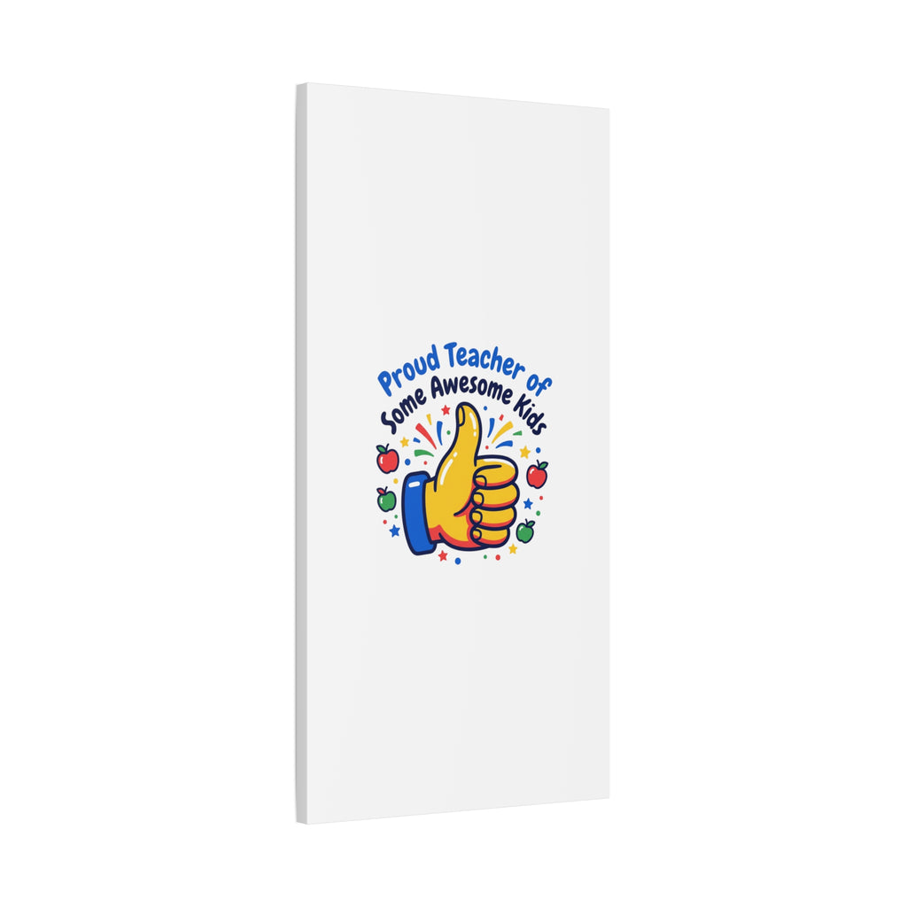 Proud Teacher of Some Awesome Kids Canvas, Teacher Appreciation Gifts | Teacher Life