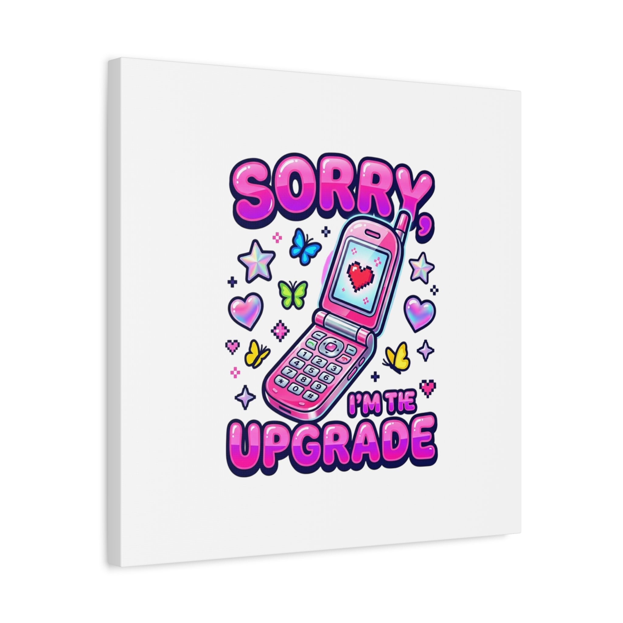 Sorry I'm the Upgrade Canvas | Y2K Aesthetic, 2000s Retro