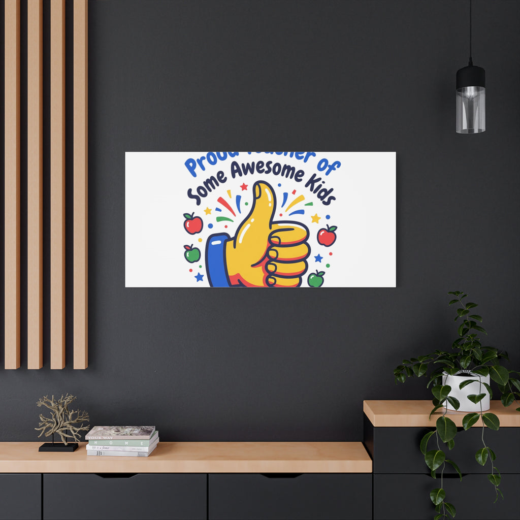 Proud Teacher of Some Awesome Kids Canvas, Teacher Appreciation Gifts | Teacher Life