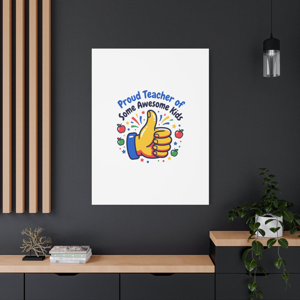 Proud Teacher of Some Awesome Kids Canvas, Teacher Appreciation Gifts | Teacher Life