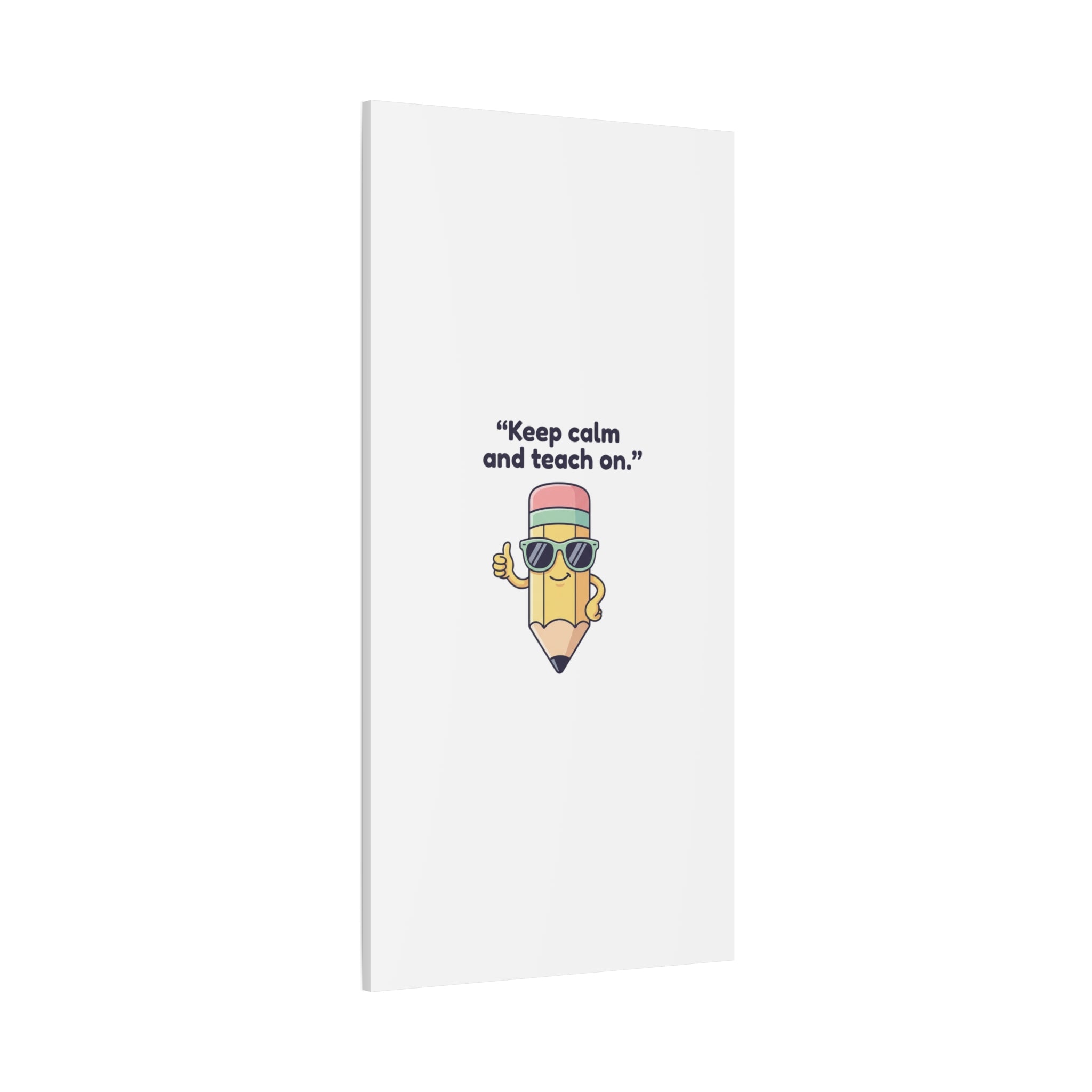 Keep Calm and Teach On Pencil Canvas, Teacher Appreciation, Teacher Life