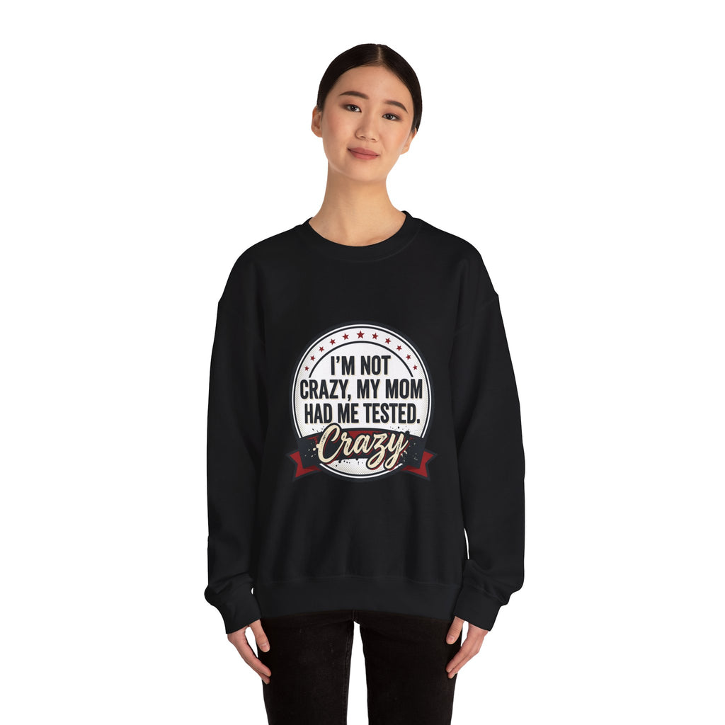 I'm Not Crazy Tested Crazy Sweatshirt, neurodiversity, autism acceptance