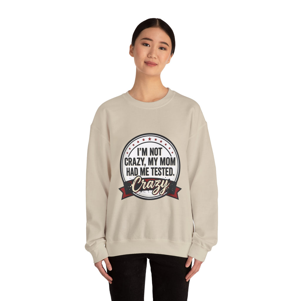 I'm Not Crazy Tested Crazy Sweatshirt, neurodiversity, autism acceptance