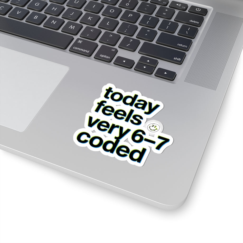 today feels very 6-7 coded Sticker | 67 meme, absurdist humor
