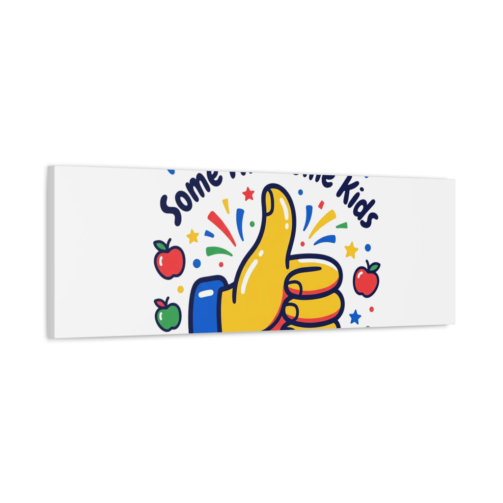 Proud Teacher of Some Awesome Kids Canvas, Teacher Appreciation Gifts | Teacher Life