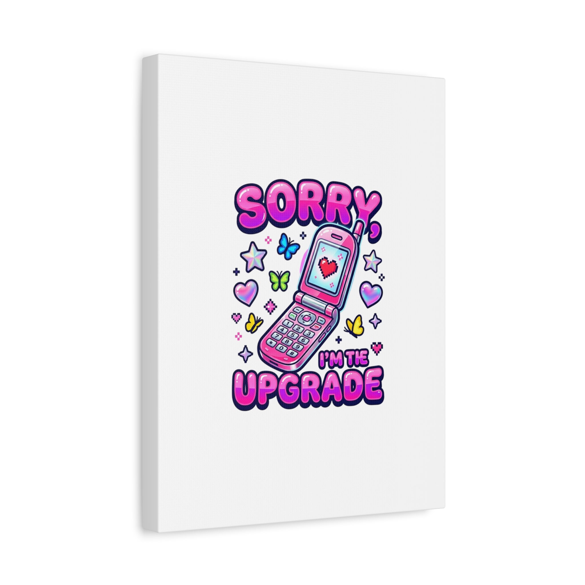 Sorry I'm the Upgrade Canvas | Y2K Aesthetic, 2000s Retro
