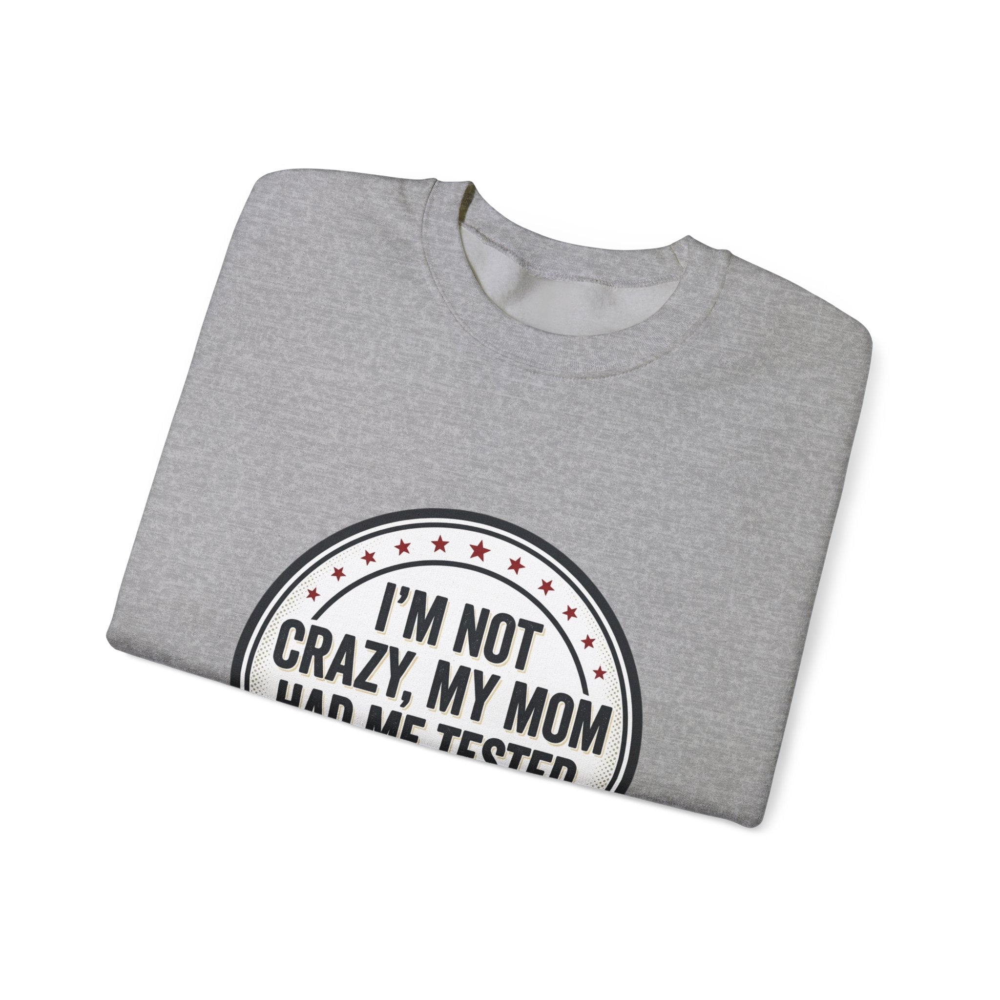 I'm Not Crazy Tested Crazy Sweatshirt, neurodiversity, autism acceptance