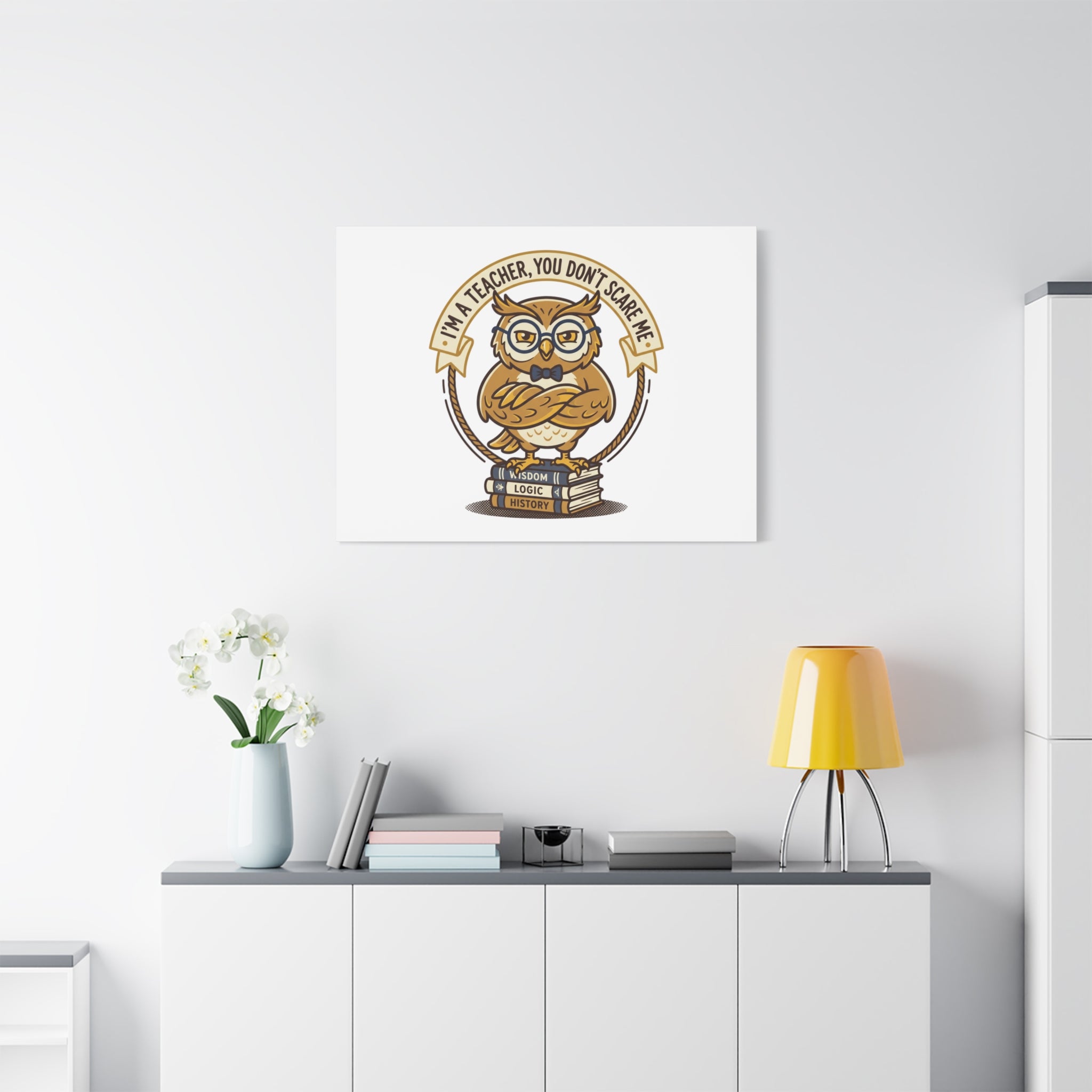 I'm a Teacher You Don't Scare Me Canvas | Teacher Appreciation Gifts, Teacher Life