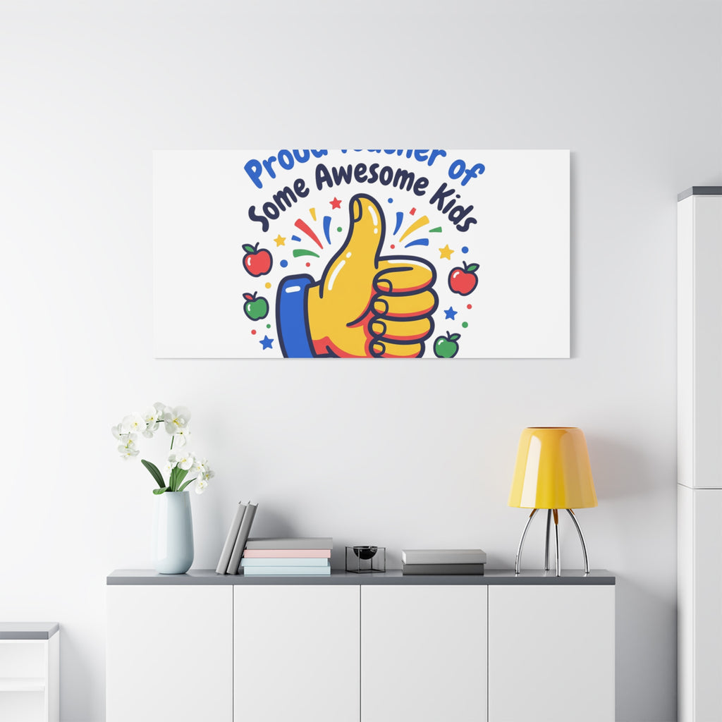 Proud Teacher of Some Awesome Kids Canvas, Teacher Appreciation Gifts | Teacher Life