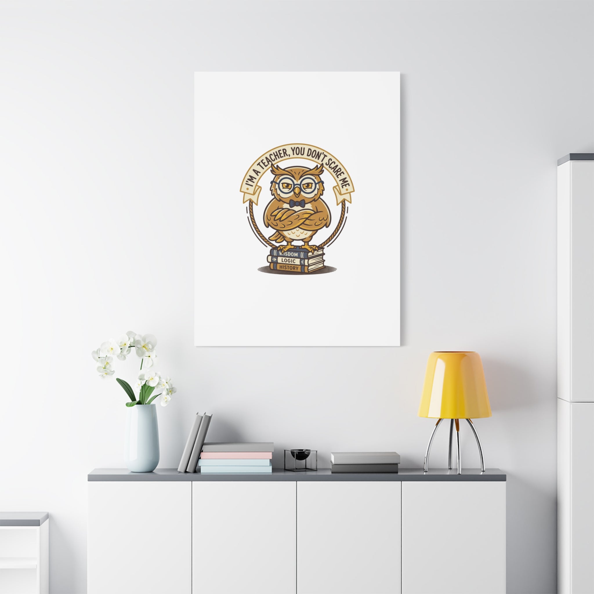 I'm a Teacher You Don't Scare Me Canvas | Teacher Appreciation Gifts, Teacher Life