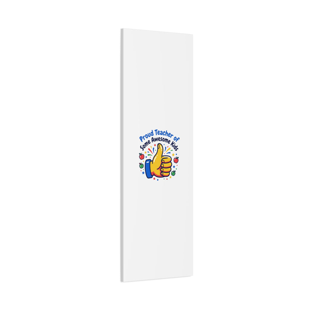 Proud Teacher of Some Awesome Kids Canvas, Teacher Appreciation Gifts | Teacher Life