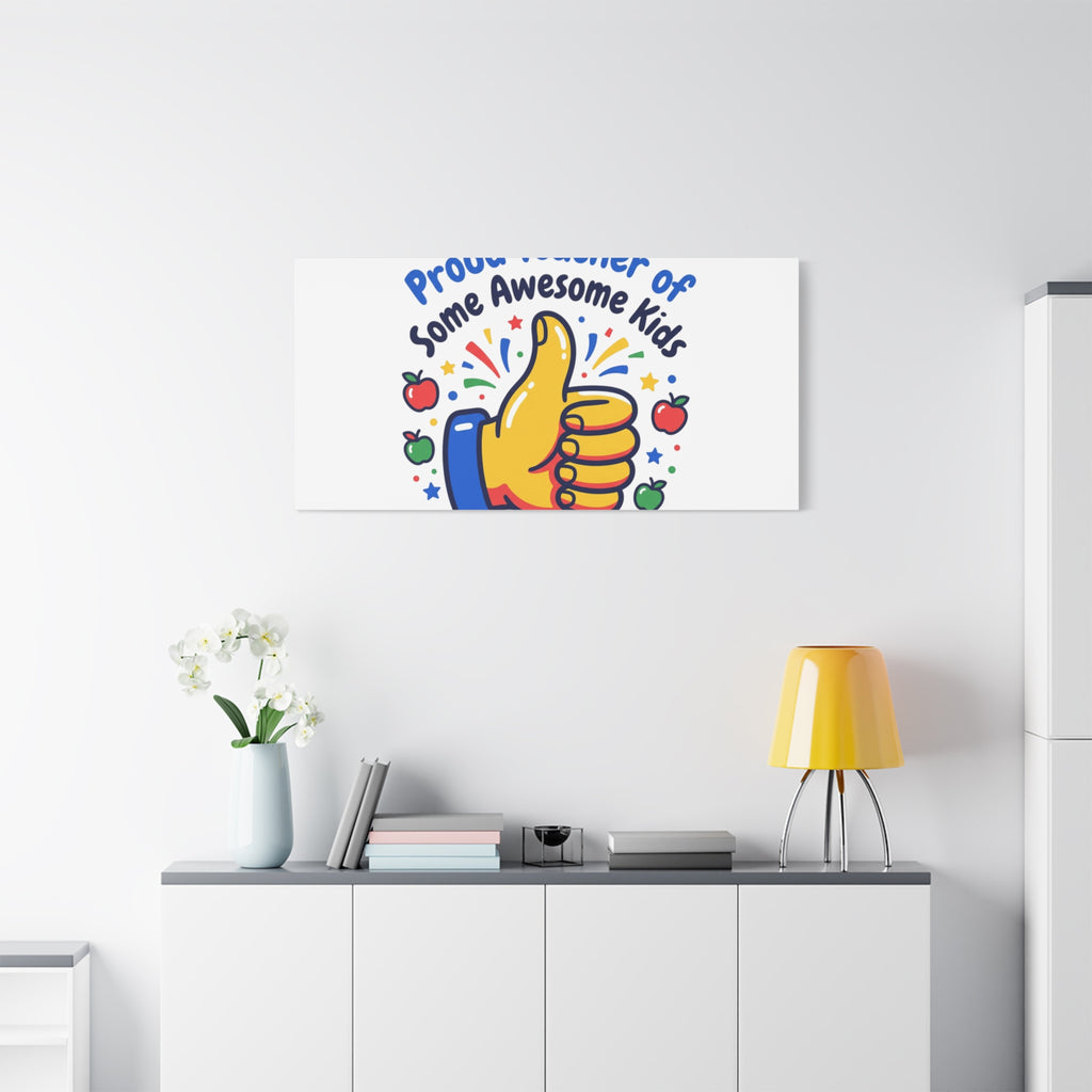 Proud Teacher of Some Awesome Kids Canvas, Teacher Appreciation Gifts | Teacher Life