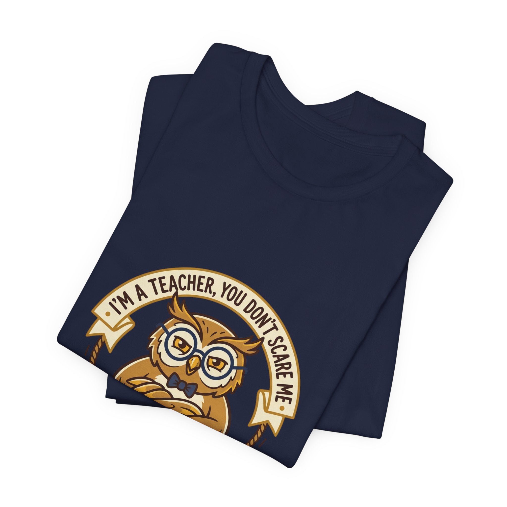 I’m a Teacher You Don’t Scare Me Tee | Teacher Appreciation, Teacher Life