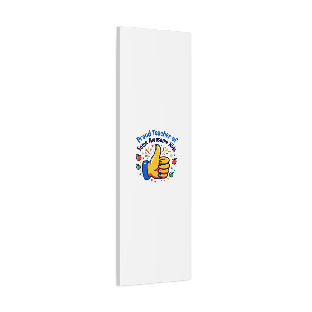 Proud Teacher of Some Awesome Kids Canvas, Teacher Appreciation Gifts | Teacher Life