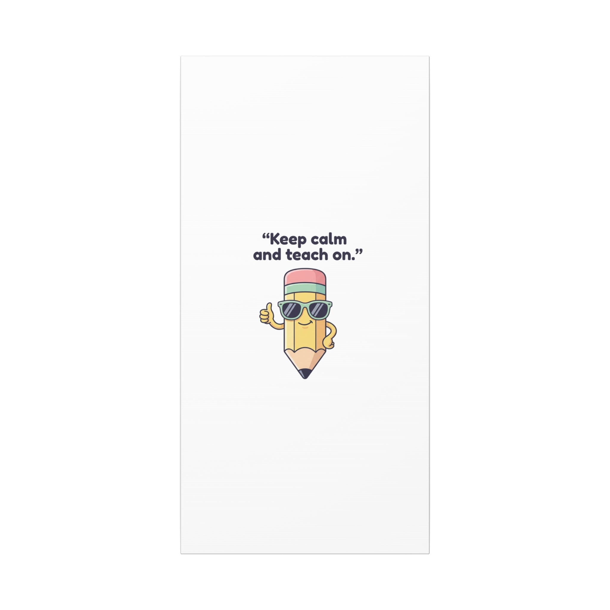 Keep Calm and Teach On Pencil Canvas, Teacher Appreciation, Teacher Life
