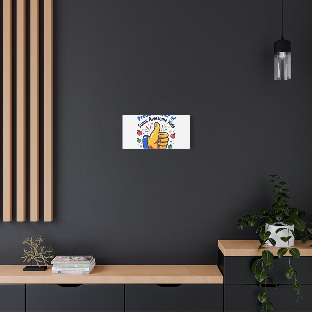 Proud Teacher of Some Awesome Kids Canvas, Teacher Appreciation Gifts | Teacher Life