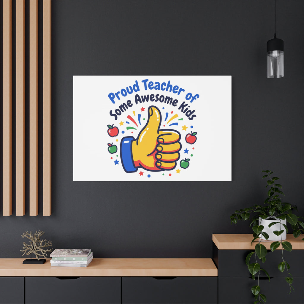 Proud Teacher of Some Awesome Kids Canvas, Teacher Appreciation Gifts | Teacher Life