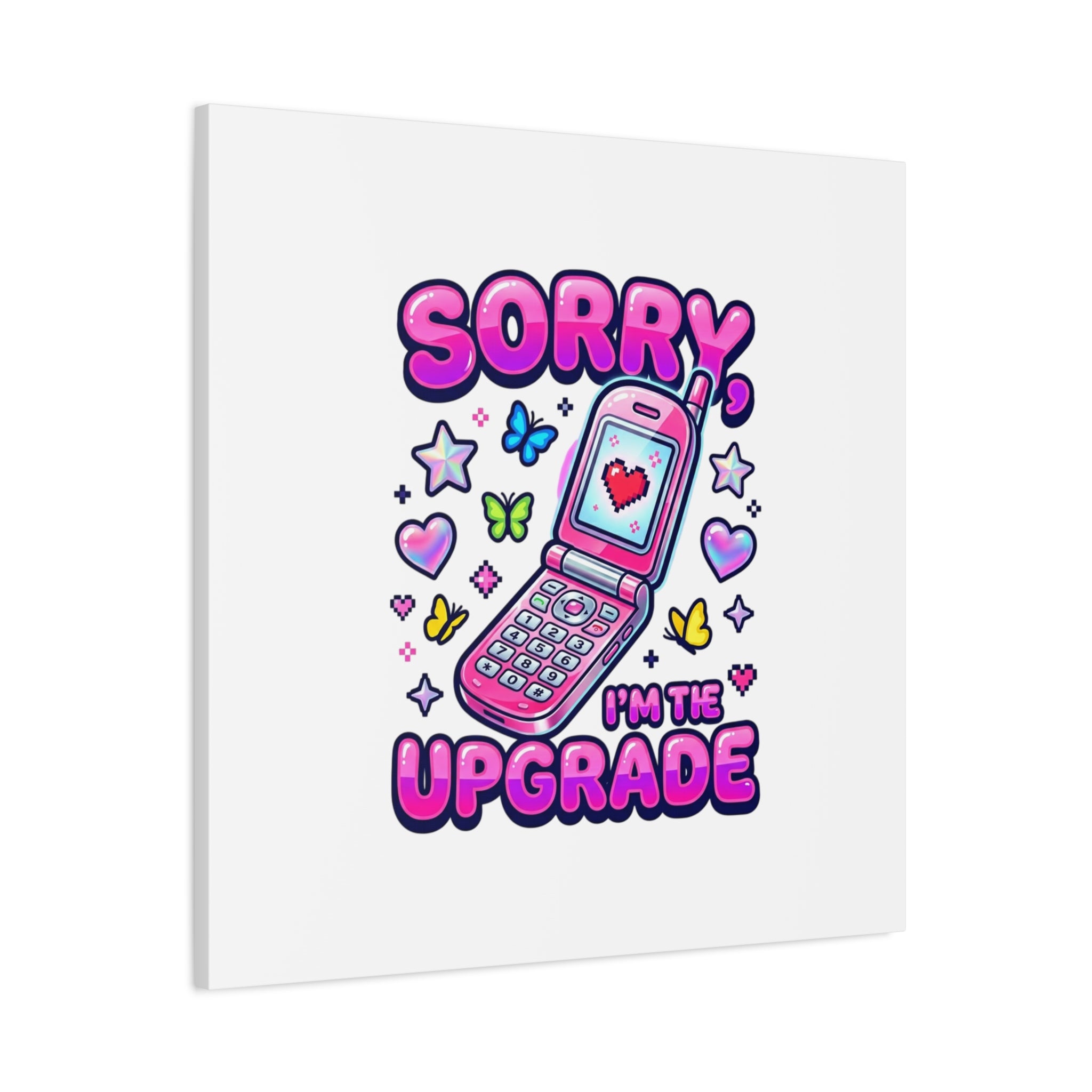 Sorry I'm the Upgrade Canvas | Y2K Aesthetic, 2000s Retro