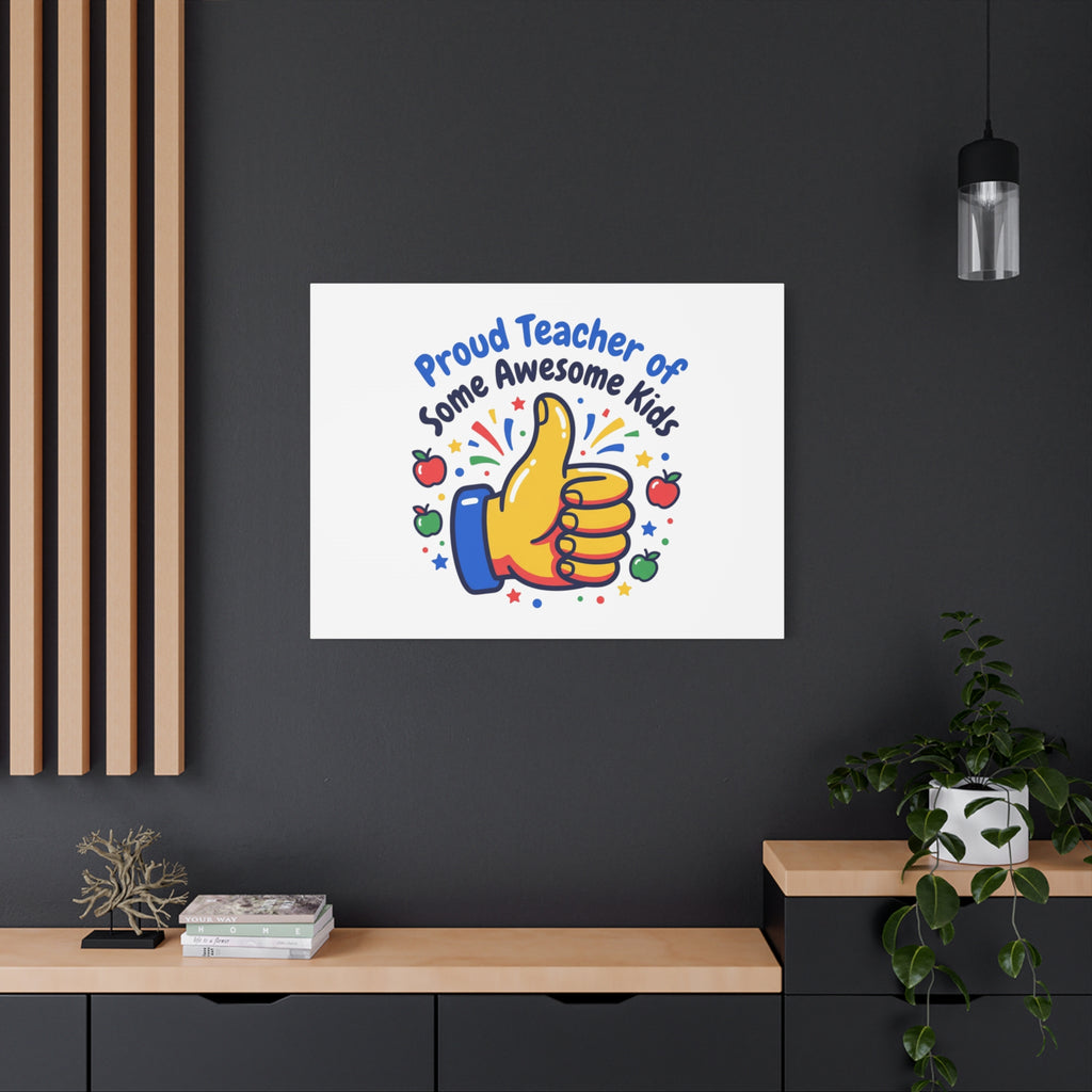Proud Teacher of Some Awesome Kids Canvas, Teacher Appreciation Gifts | Teacher Life