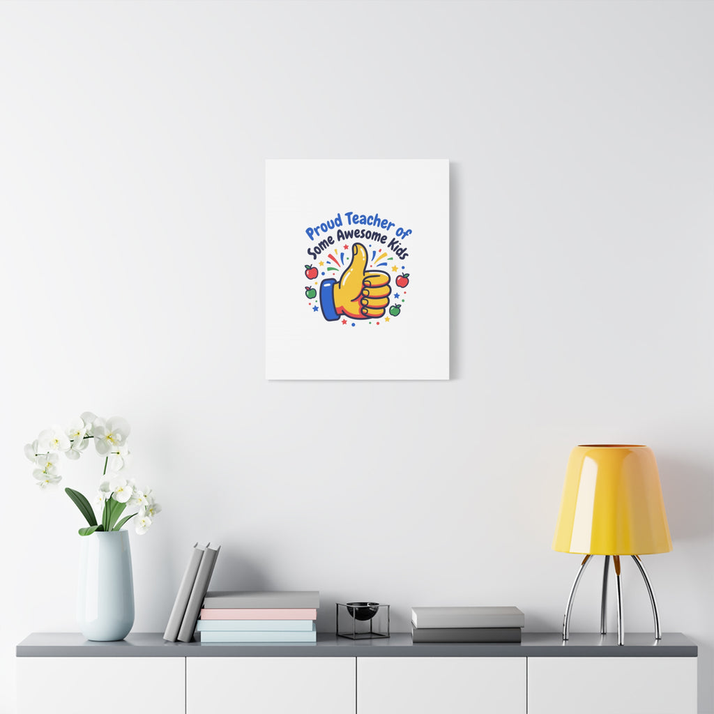 Proud Teacher of Some Awesome Kids Canvas, Teacher Appreciation Gifts | Teacher Life