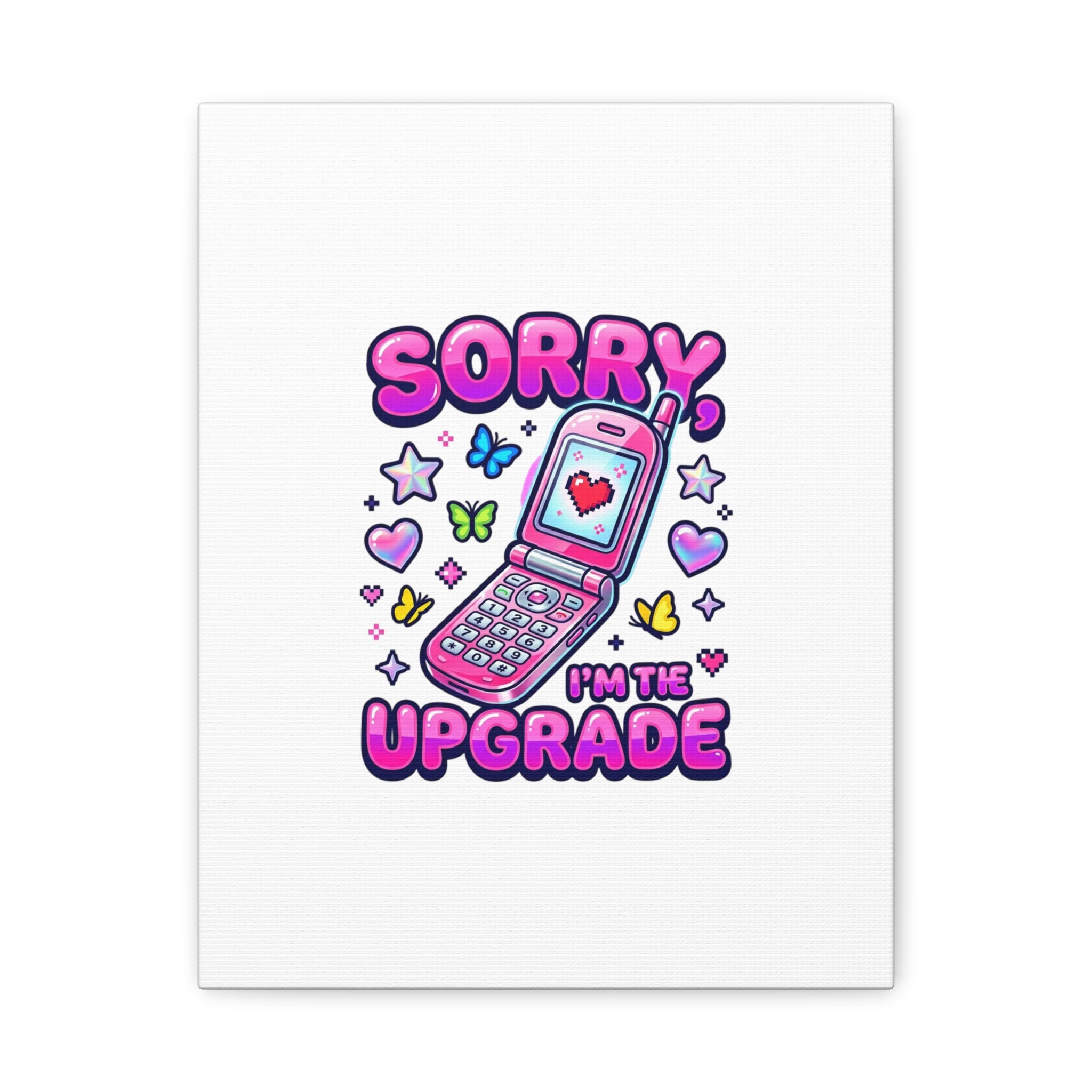 Sorry I'm the Upgrade Canvas | Y2K Aesthetic, 2000s Retro