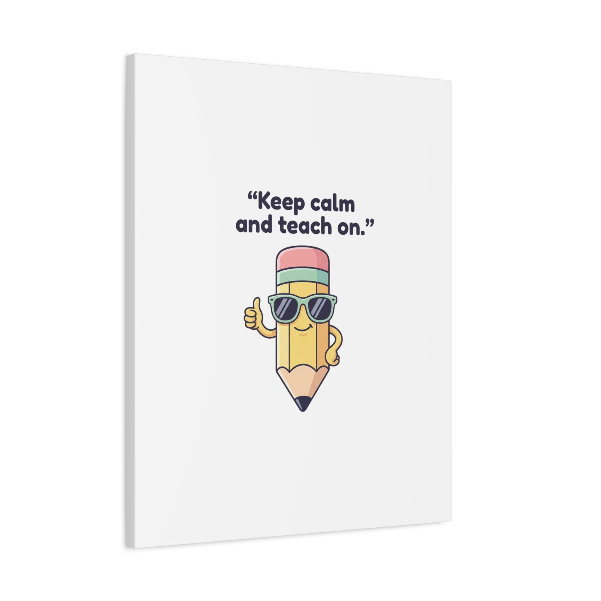 Keep Calm and Teach On Pencil Canvas, Teacher Appreciation, Teacher Life