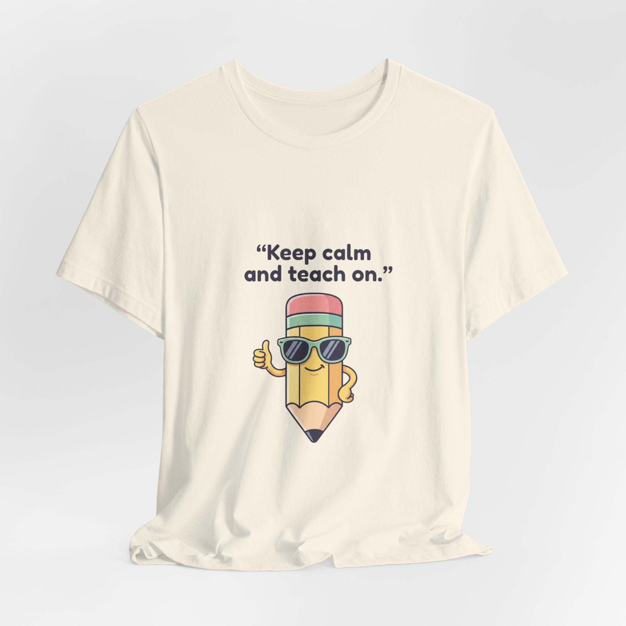 Keep Calm and Teach On Pencil Tee | Teacher Appreciation, Teacher Life
