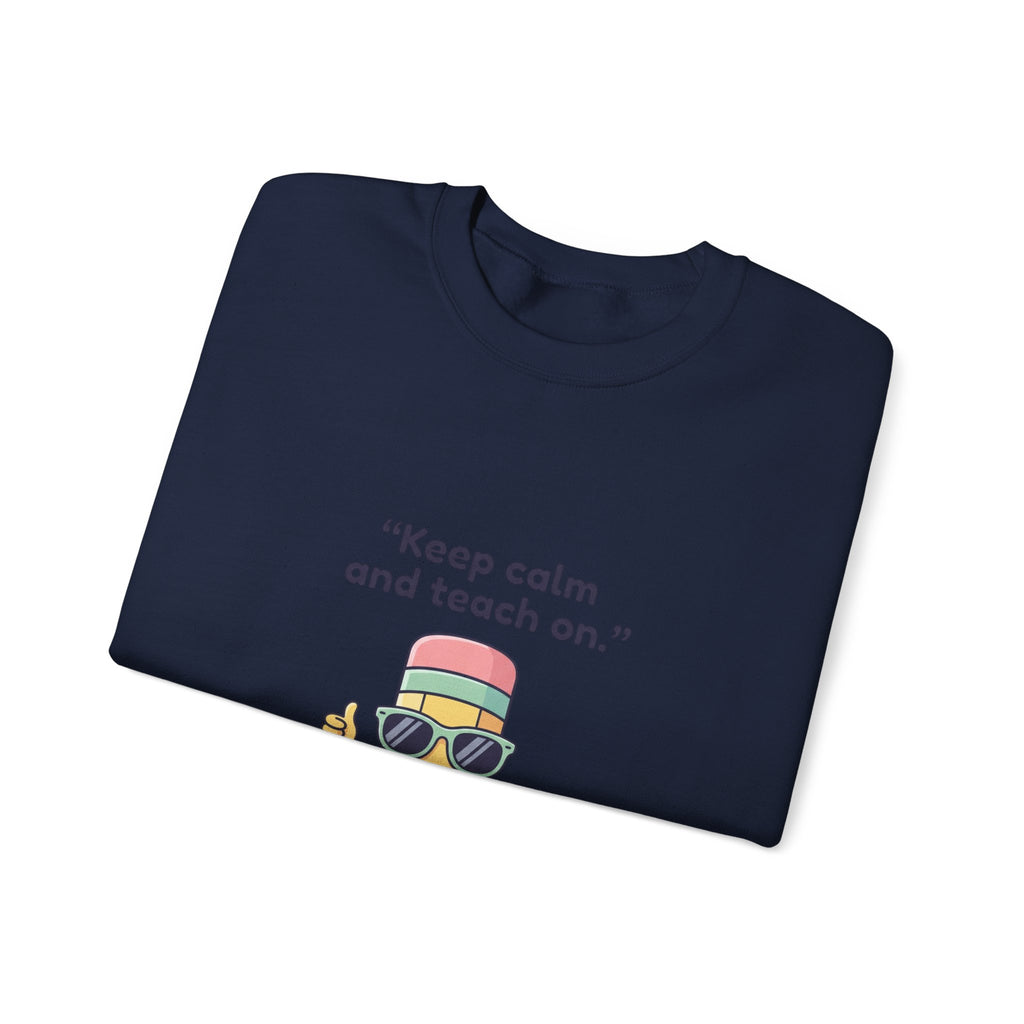 Keep Calm and Teach On Pencil Crewneck Sweatshirt | Teacher Appreciation, Teacher Life